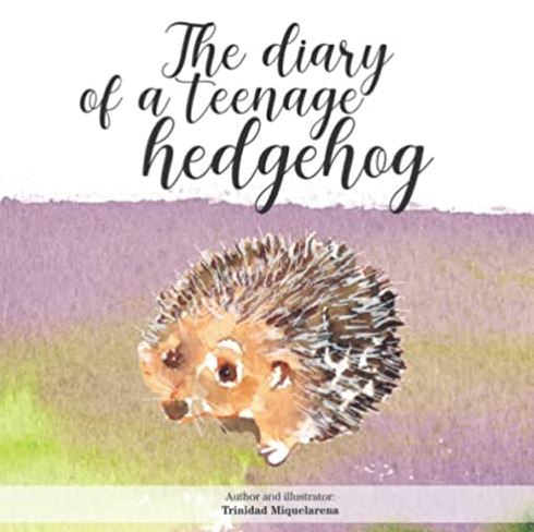 The diary of a teenage hedgehog